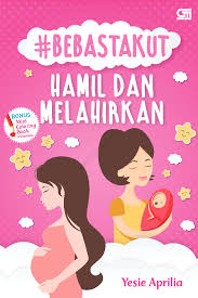Bebas Takut Hamil dan Melahirkan