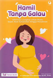 Hamil Tanpa Galau: Informasi Lengkap Mums Sejak Awal Kehamilan Hingga Persalinan
