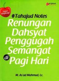 Tahajud Notes, Renungan Dahsyat Penggugah Semangat Pagi Hari